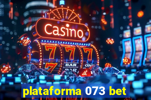 plataforma 073 bet